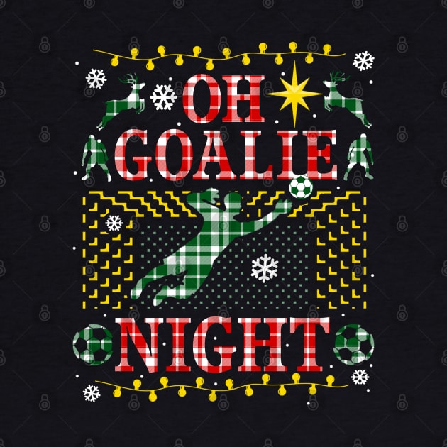 Funny Soccer Ugly Christmas Sweater Plaid Party Oh Goalie Night Soccer Goalie Football Favorite by TeeCreations